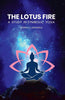 The Lotus Fire: A Study in Symbolic Yoga thumbnail 1
