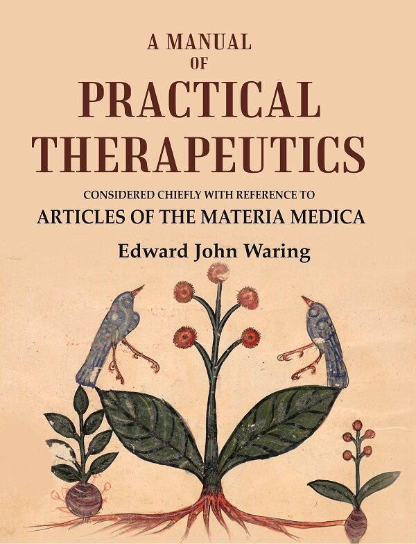 A Manual of Practical Therapeutics: Considered Chiefly with Reference to Articles of the Materia Medica
