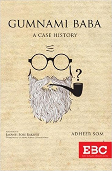 Gumnami Baba - A Case History, (in English) 2018 Edn.