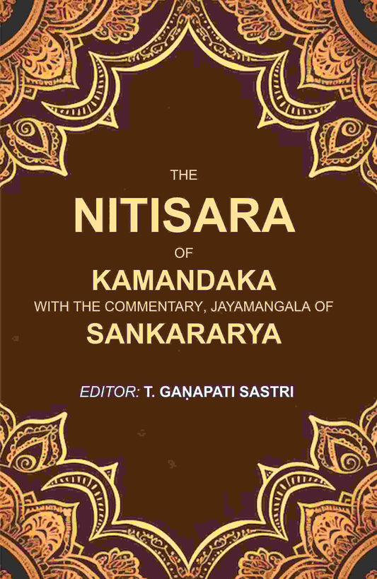 The Nitisara of Kamandaka with the Commentary, Jayamangala of Sankararya