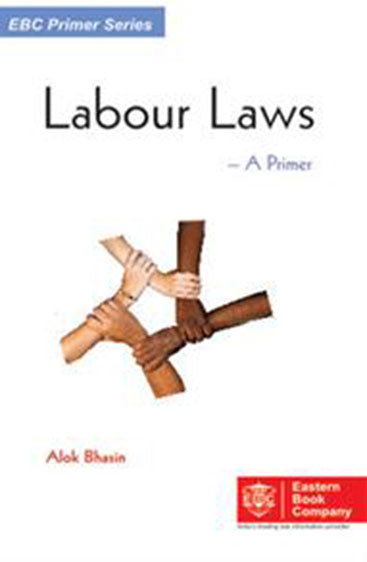 Labour Laws - A Primer, 2011 Edition