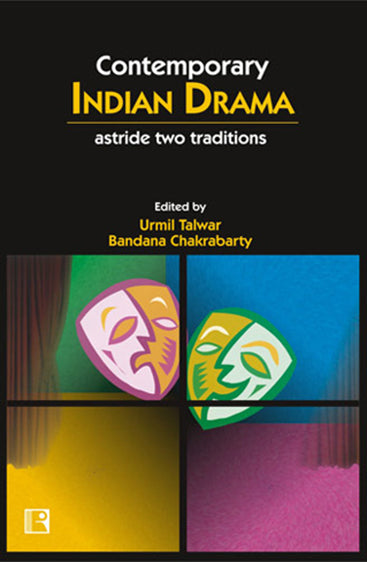 CONTEMPORARY INDIAN DRAMA: astride two traditions