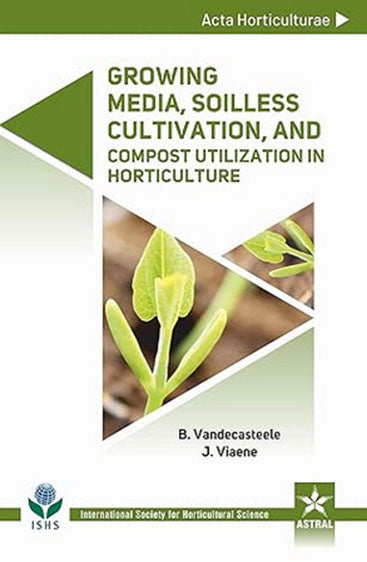 Growing Media, Soilless Cultivation, and Compost Utilization in Horticulture