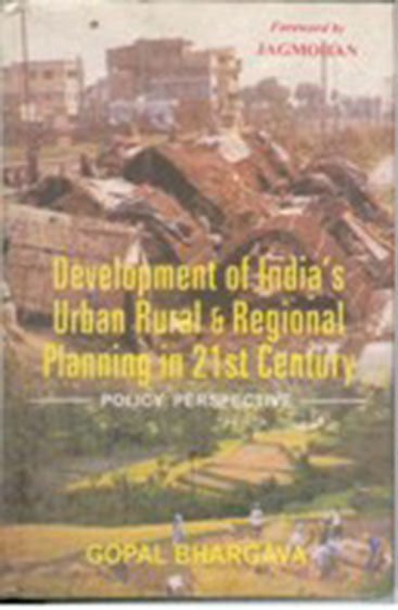 Development of India's Urban, Rural and Regional Planning in 21St Century
