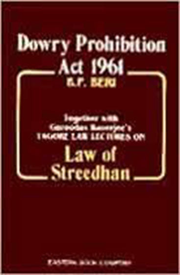 Commentaries on Dowry Prohibition Act, 1961 with Guroodas Banerjee’s Tagore Law Lectures on Law of Streedhan, 1988 Edn. with Supplement, 1990