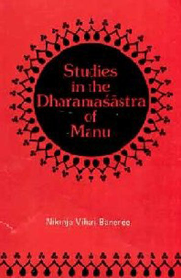 Studies In The Dharmasastra Of Manu