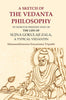 A Sketch of the Vedanta Philosophy: To which is Prefixed that of the Life of Sujna Gokulaji Zala, A Typical Vedantin thumbnail 1