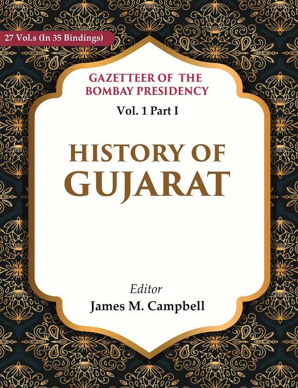 Gazetteer of the Bombay Presidency: History of Gujarat