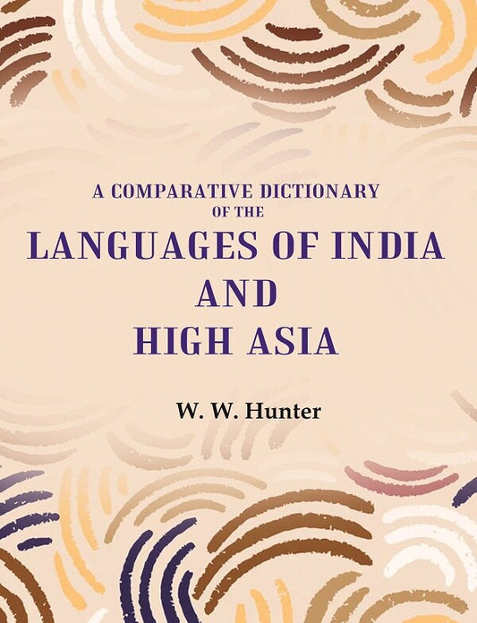 A Comparative Dictionary of the Languages of India and High Asia