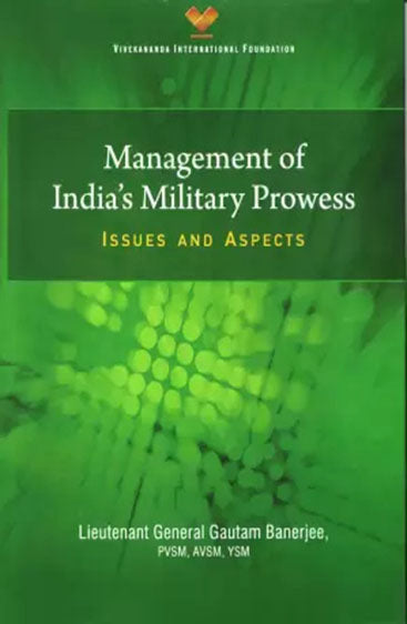 Management of India`s Military Prowess: Issues and Aspects