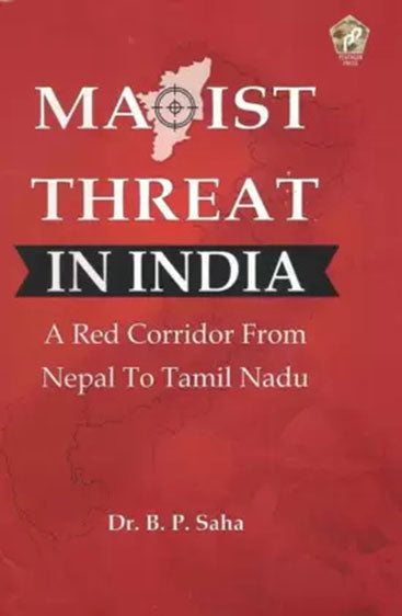 Maoist Threat in India: A Red Corridor From Nepal To Tamil Nadu