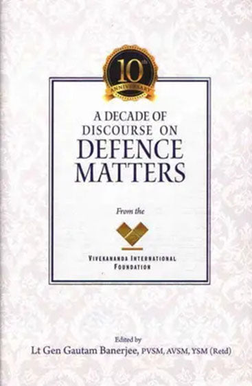 A Decade of Discourse on Defence Matters from the VIF
