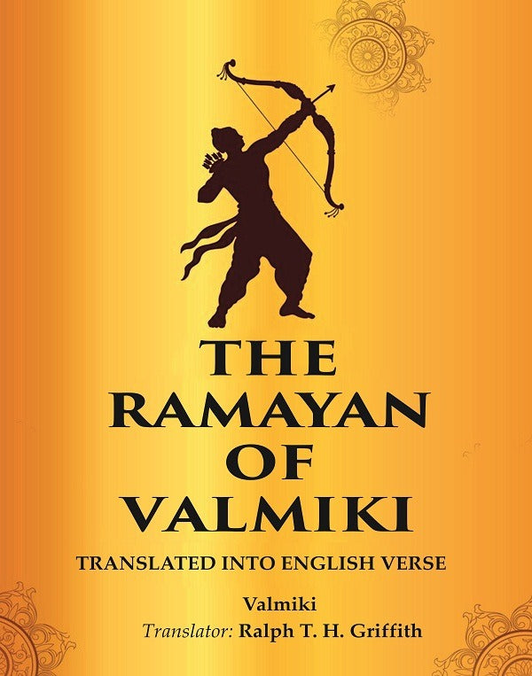 The Ramayan of Valmiki: Translated into English Verse