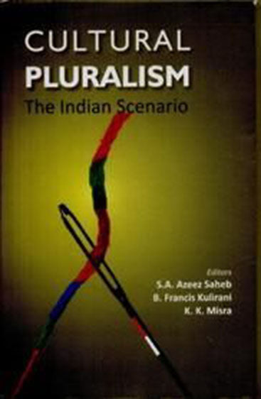 Cultural Pluralism : the Indian Scenario