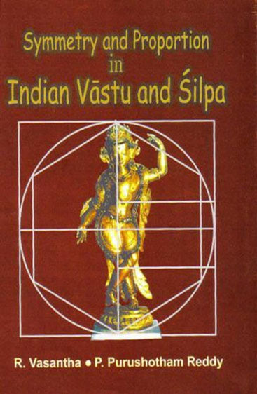 Symmetry and Proportion in Indian Vastu and Silpa