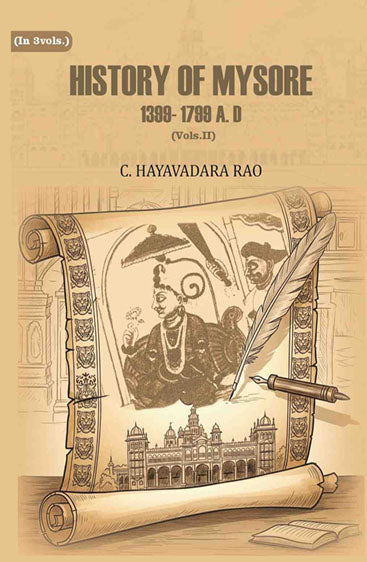 History of Mysore: 1399- 1799 A. D