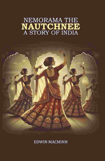 Nemorama the Nautchnee: A Story of India