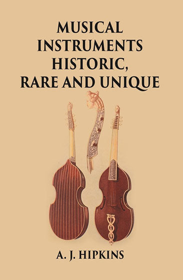MUSICAL INSTRUMENTS HISTORIC, RARE AND UNIQUE