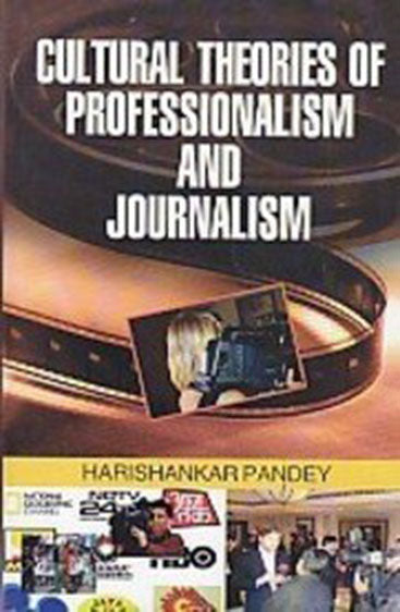 Cultural Theories of Proffesionalism & Journalism