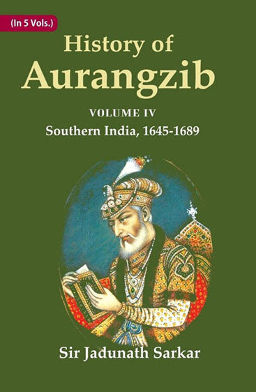 History of Aurangzib: Based on Original Sources