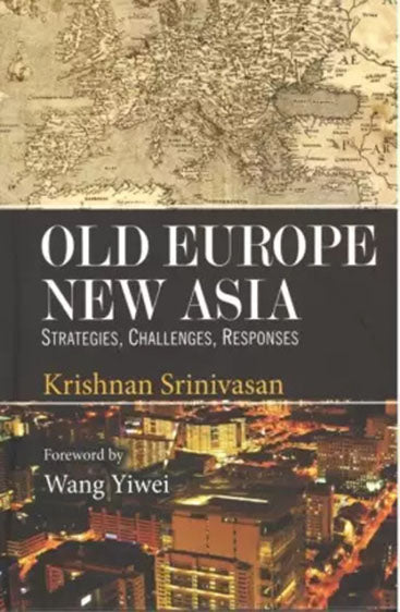 Old Europe New Asia : Strategies, Challenges, Responses