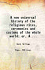 A New Universal History of the Religious Rites, Ceremonies and Customs, of the whole world thumbnail 1