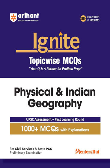Arihant Ignite Topicwise MCQs Physical & Indian Geography For UPSC Prelims & State PCS Topicwise MCQs | 750+ Solved Questions with Explanations | UPSC ... Questions & Practice Sets | English Medium