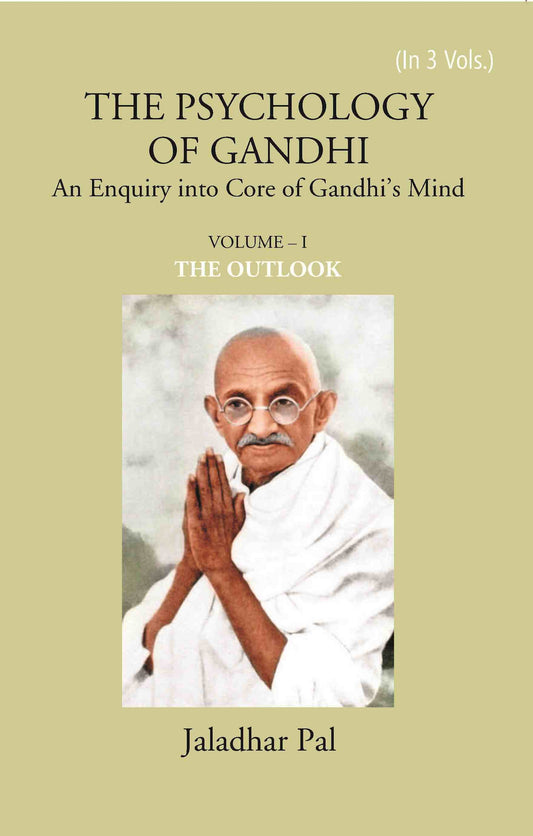 THE PSYCHOLOGY OF GANDHI: An Enquiry into Core of Gandhi’s Mind (THE OUTLOOK)