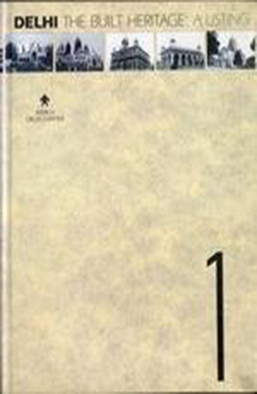 DELHI-THE BUILT HERITAGE:  A Listing  (set of 2 vols.) *