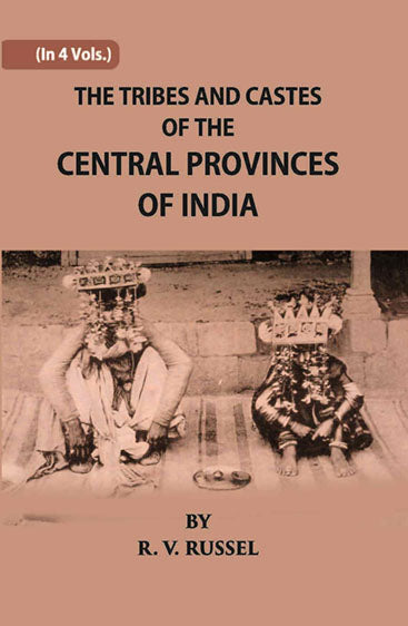 The Tribes And Castes Of The Central Provinces Of India