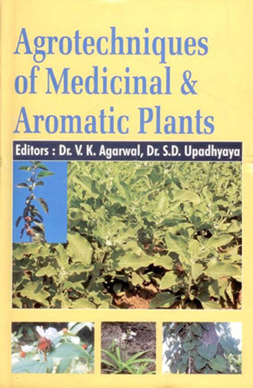 Agrotechniques of Medicinal & Aromatic Plants