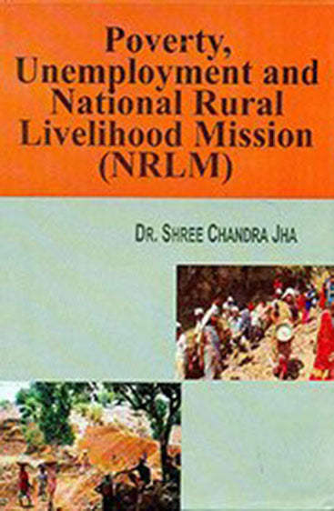 Poverty, Unemployment and National Rural Livelihood Mission (NRLM)