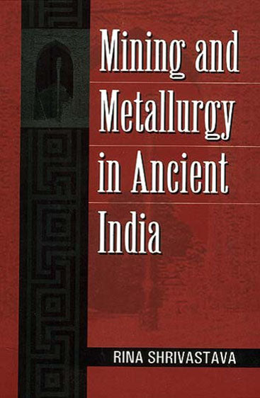 Mining And Metallurgy In Ancient India