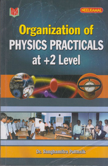 Organization of  Physics Practicals 
at +2 Level