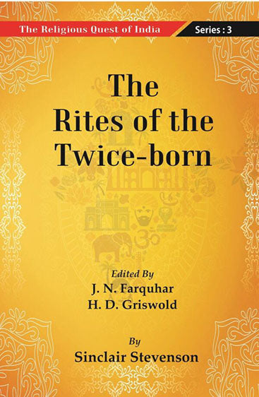 The Religious Quest of India : The Rites of the Twice-born