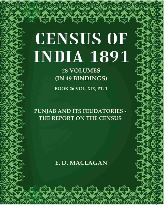Census Of India 1891: Punjab and Its Feudatories - The Report on the Census