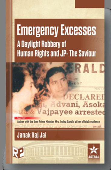 Emergency Excesses: A Daylight Robbery of Human Rights and JP- The Saviour (Rev. edn)