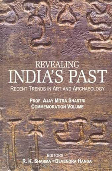 REVEALING INDIA'S PAST : Recent Trends in Art and Archaeology (Set of 2 Vols.)
