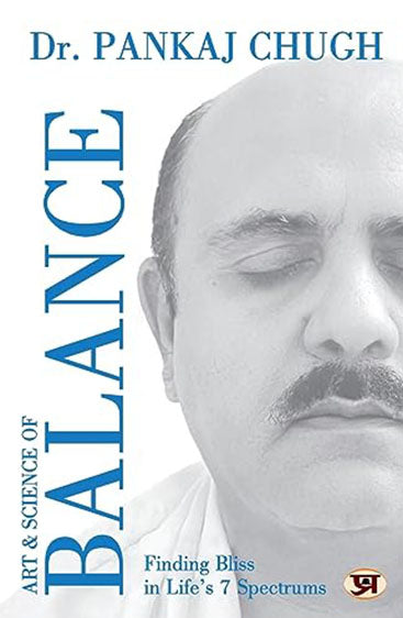 Art & Science Of Balance: Finding Bliss in Life’s 7 Spectrums