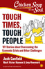 Chicken Soup For the Soul: Tough Times, Tough People: 101 Stories about Overcoming the Economic Crisis and Other Challenges thumbnail 1