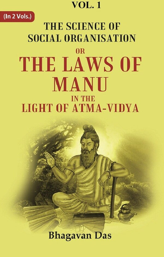 The Science of Social Organisation: Or the Laws of Manu in the Light of Atma-Vidya