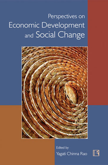PERSPECTIVES ON ECONOMIC DEVELOPMENT AND SOCIAL CHANGE: Essays in Honour of Professor K.S. Chalam