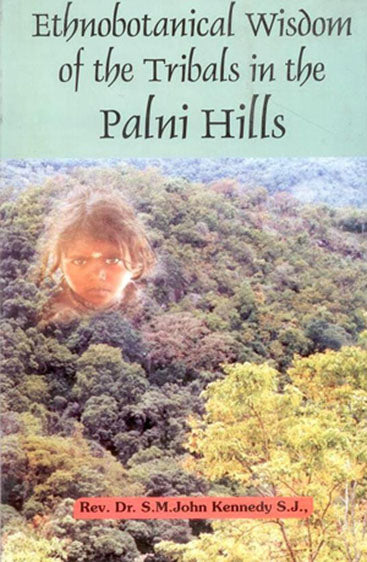 Ethnobotanical Wisdom of the Tribals in the Palni Hills