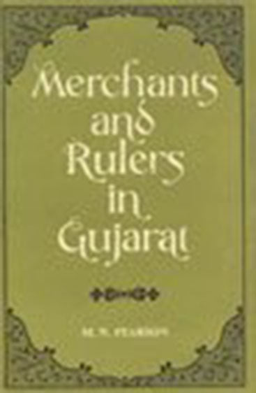 Merchants And Rulers In Gujarat: The Response To The Portuguese In The Sixteenth Century