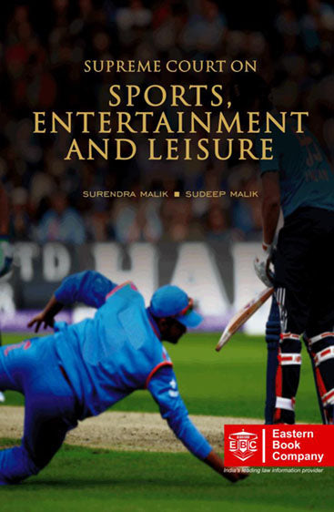 Supreme Court on Sports, Entertainment & Leisure (1950- 2019) (in 2 volumes)               Vol. 1 - (1950 to 2015)