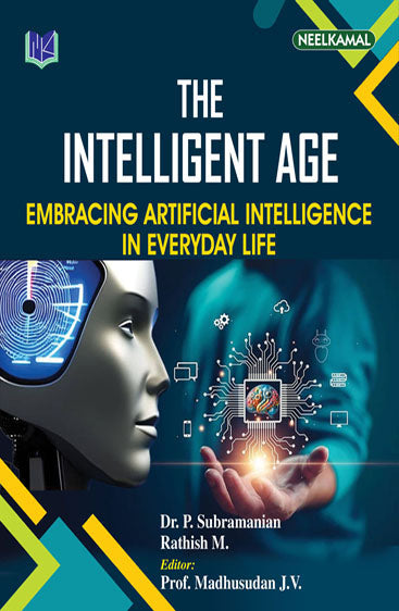 The Intelligent Age: Embracing Artificial Intelligence in Everyday Life