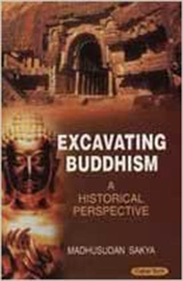 Excavating Buddhism: A Historical Perspective