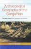 Archaeological Geography Of The Ganga Plain: The Upper Ganga (Oudh, Rohilkhand, And The Doab) thumbnail 1
