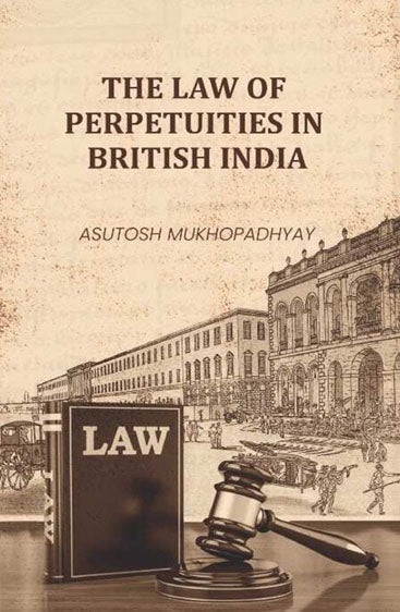 The Law of Perpetuities in British India