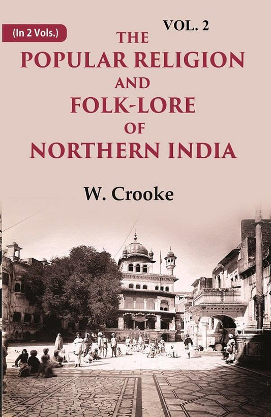 The Popular Religion and Folk-Lore of Northern India